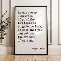 Lock up your libraries if you... no bolt that you can set upon the freedom of my mind., Virginia Woolf Quote, Typography Art Print (1929)