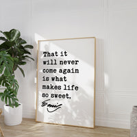 Emily Dickinson Quote, That it will never come again is what makes life so sweet. Typography Art Print - Inspirational Quotes