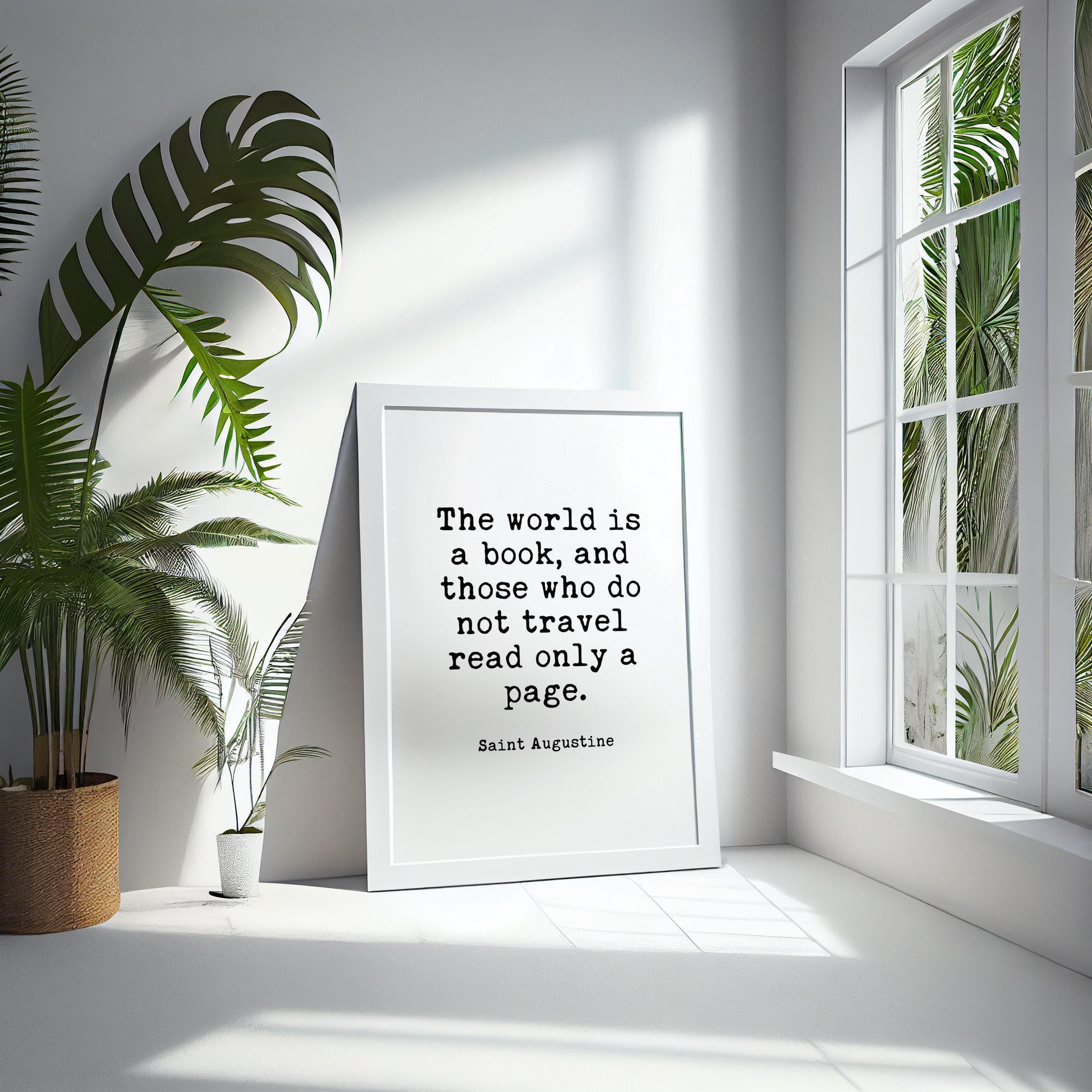 The world is a book, and those who do not travel read only a page. Saint Augustine, Minimalist Art Typography Print, Nursery Wall Art