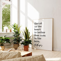 Charles Spurgeon Quote, Christ in the heart is better than corn in the barn. Typography Art Print