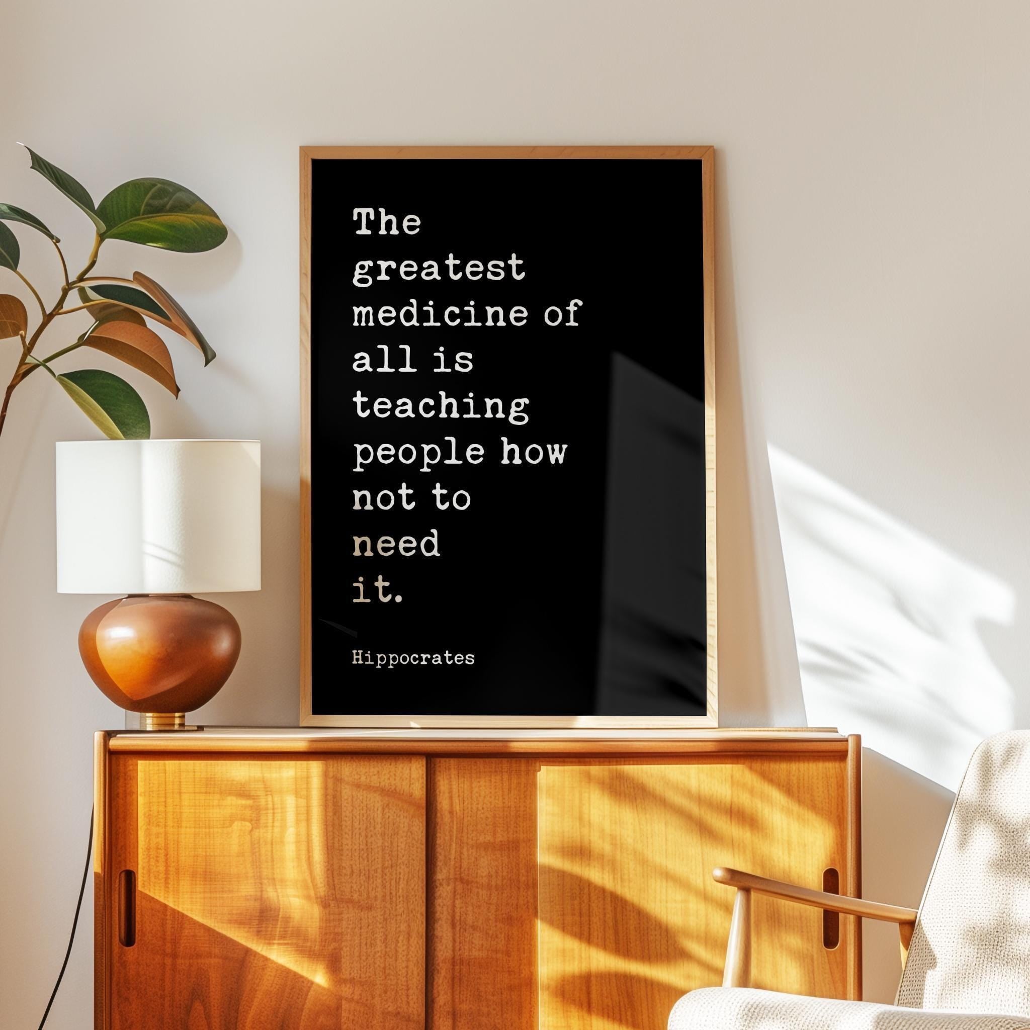 The greatest medicine of all is teaching people how not to need it. Hippocrates Quote Art Print, Health, Fitness, Nutrition, Wellness