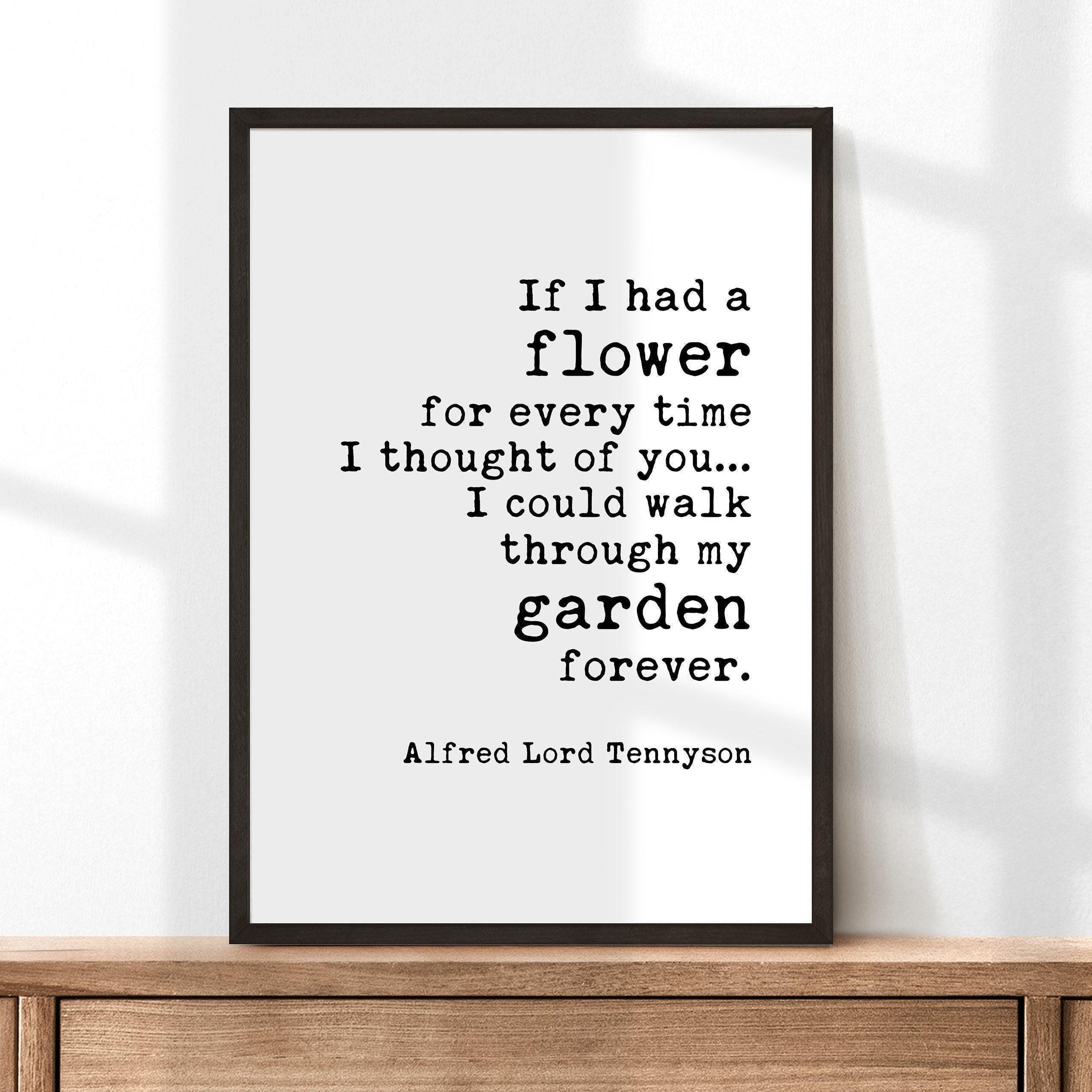 If I Had a Flower for Every Time I Thought of You, Alfred Tennyson Quote Typography Art Print