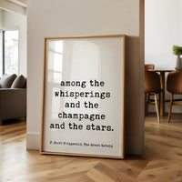 Among the Whisperings and the Champagne and the Stars Quote, F. Scott Fitzgerald, The Great Gatsby, Typography Art Print, 1925