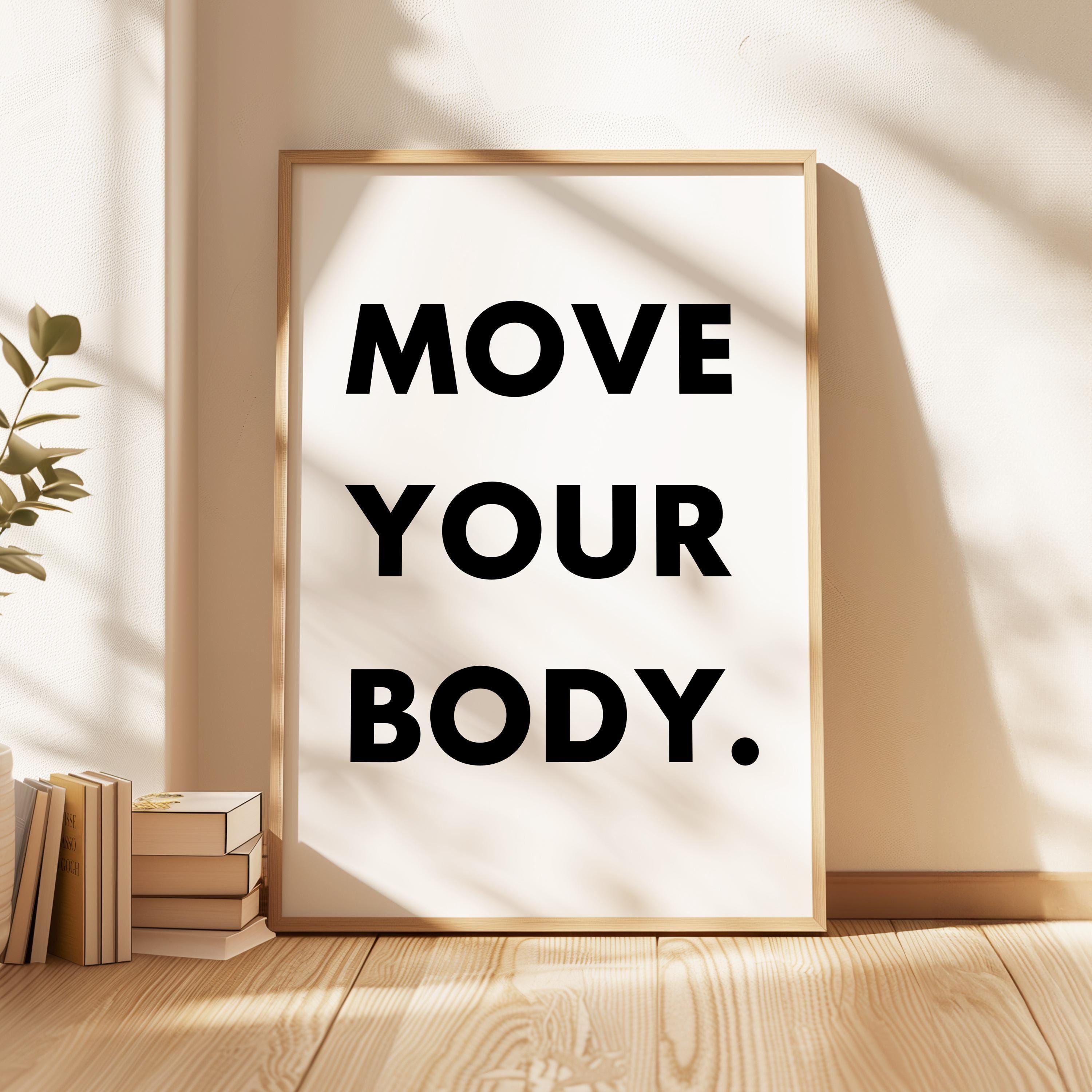 Move Your Body Typography Art Print, Health, Fitness, Nutrition Quotes