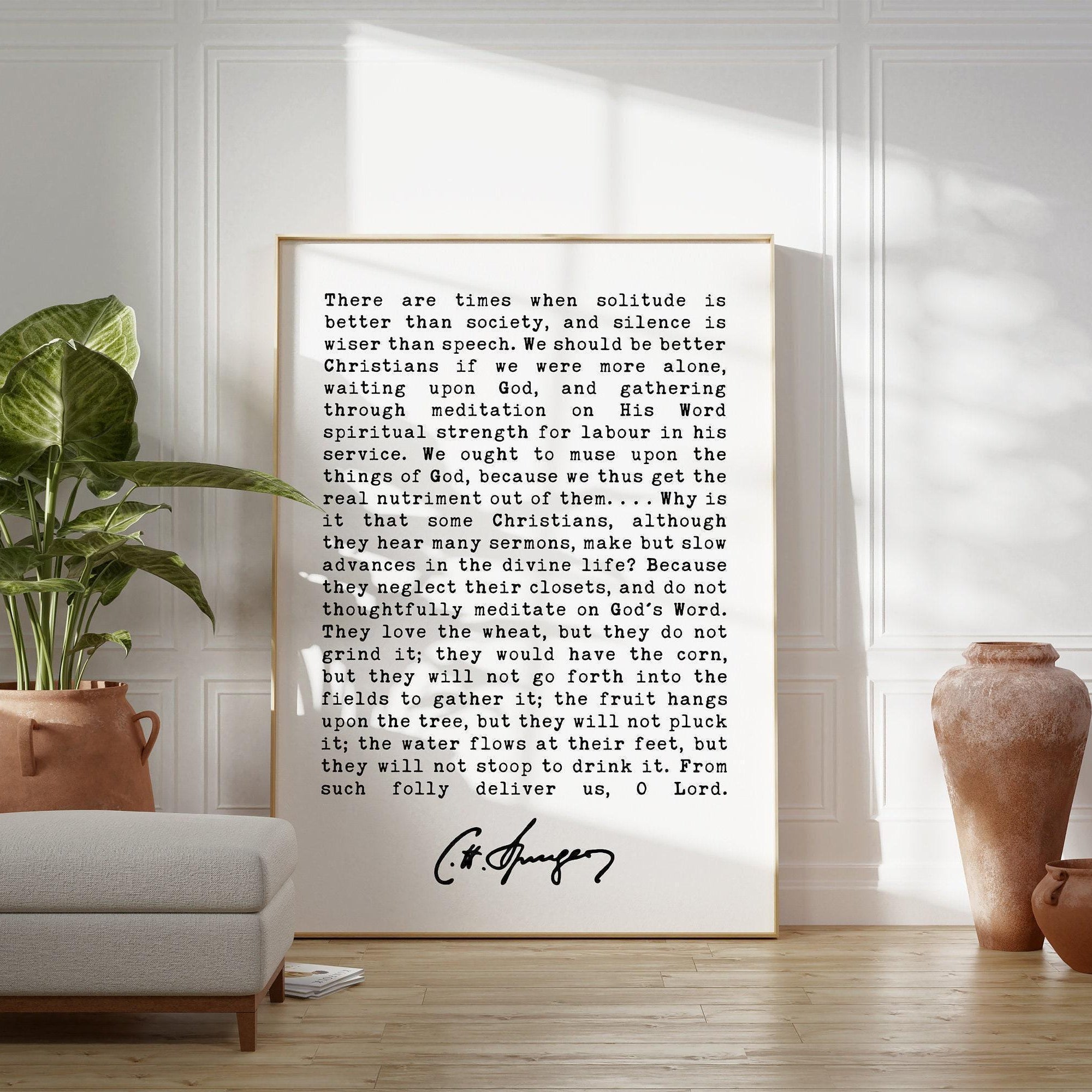 Charles Spurgeon Quote - There are times when solitude is better than society, and silence is wiser than speech. Art Print - Christian Art