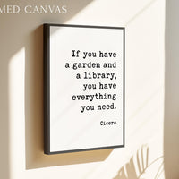 If you have a garden and a library., Cicero Quote, Typography Art Print, Garden Lover