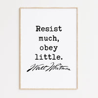 Walt Whitman Quote, Resist much, obey little. Typography Art Print, Inspiration