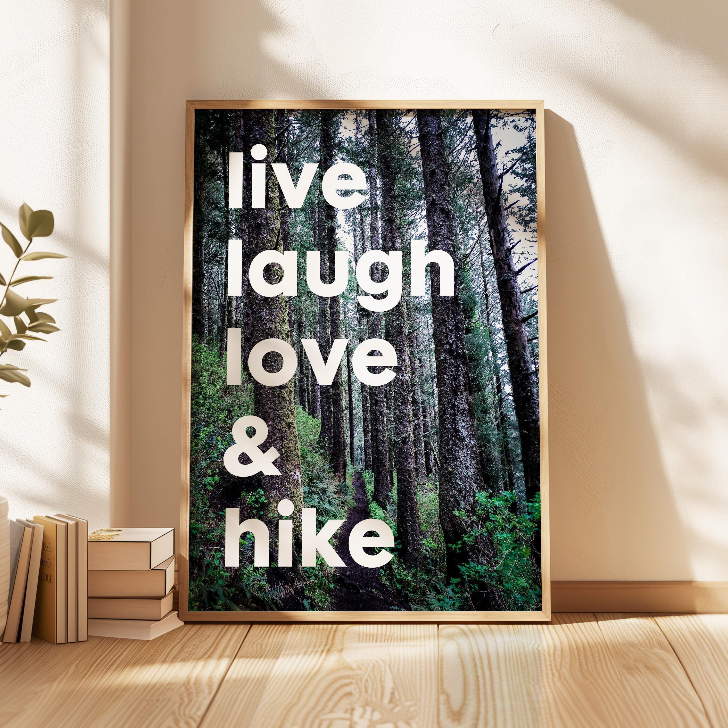 Live Laugh Love & Hike with Oregon Spruce Forest Typography Art Print, Backpacking, Camping, Nature Lover, Gift Ideas