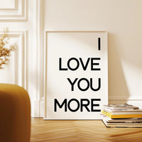 I Love You More Typography Art Print, Love, Romance, Anniversary, Gift Ideas