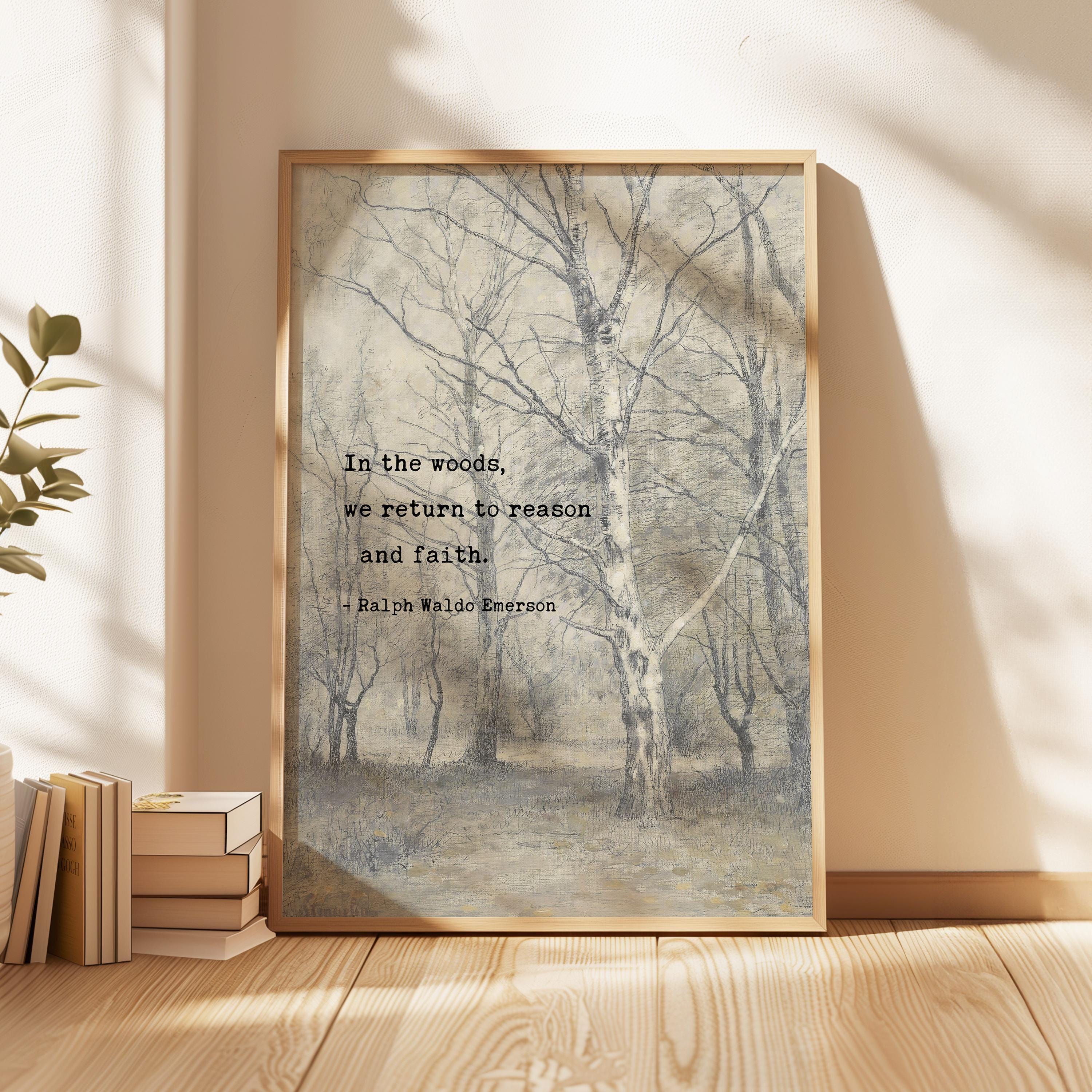 In the woods, we return to reason and faith., Ralph Waldo Emerson Quote, Bos met berkebomen , Typography Art Print, Nature (1836)
