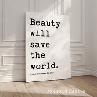 Beauty Will Save the World, Dostoevsky Quote - Typography Art Print