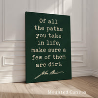 Of All The Paths You Take In Life, John Muir Quote, Typography Art Print