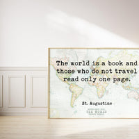 Saint Augustine Quote, The world is a book, and those who do not travel read only a page. With World Map - Minimalist Typography Art Print