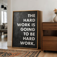 Motivational Typography Print, The Hard Work Is Going To Be, Inspirational Office Art, Home Gym