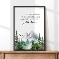 John Muir Quote, And into the forest I go, to lose my mind and find my soul. Art Print - Watercolor Mountains - Nature Lover