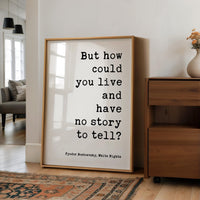 But How Could You Live And Have No Story To Tell Art Print, Fyodor Dostoevsky Quote - White Nights Classic Literature