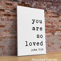 You Are So Loved, John 3:16 Typography Art Print - Nursery - Faith - Religious - Spiritual - Inspirational - Affirmation - Wall Art