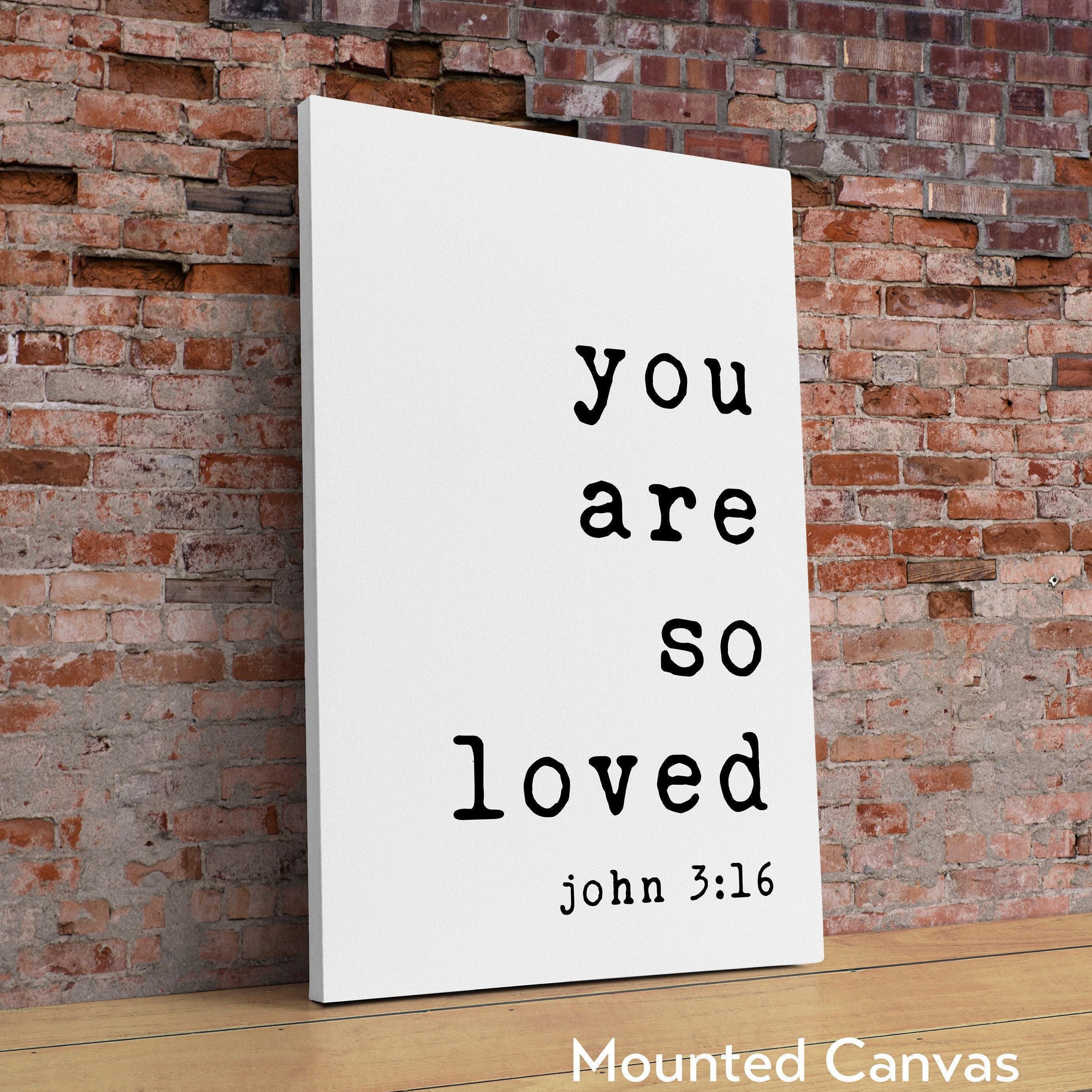You Are So Loved, John 3:16 Typography Art Print - Nursery - Faith - Religious - Spiritual - Inspirational - Affirmation - Wall Art
