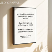Let it all come to you, beauty and terror alike., Rainer Maria Rilke Quote, Typography Art Print, The Book of Hours (1905)