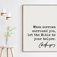 Charles Spurgeon Quote, When sorrows surround you, let the Bible be your helper. Art Print - Christian - Family - Traditional - Grief