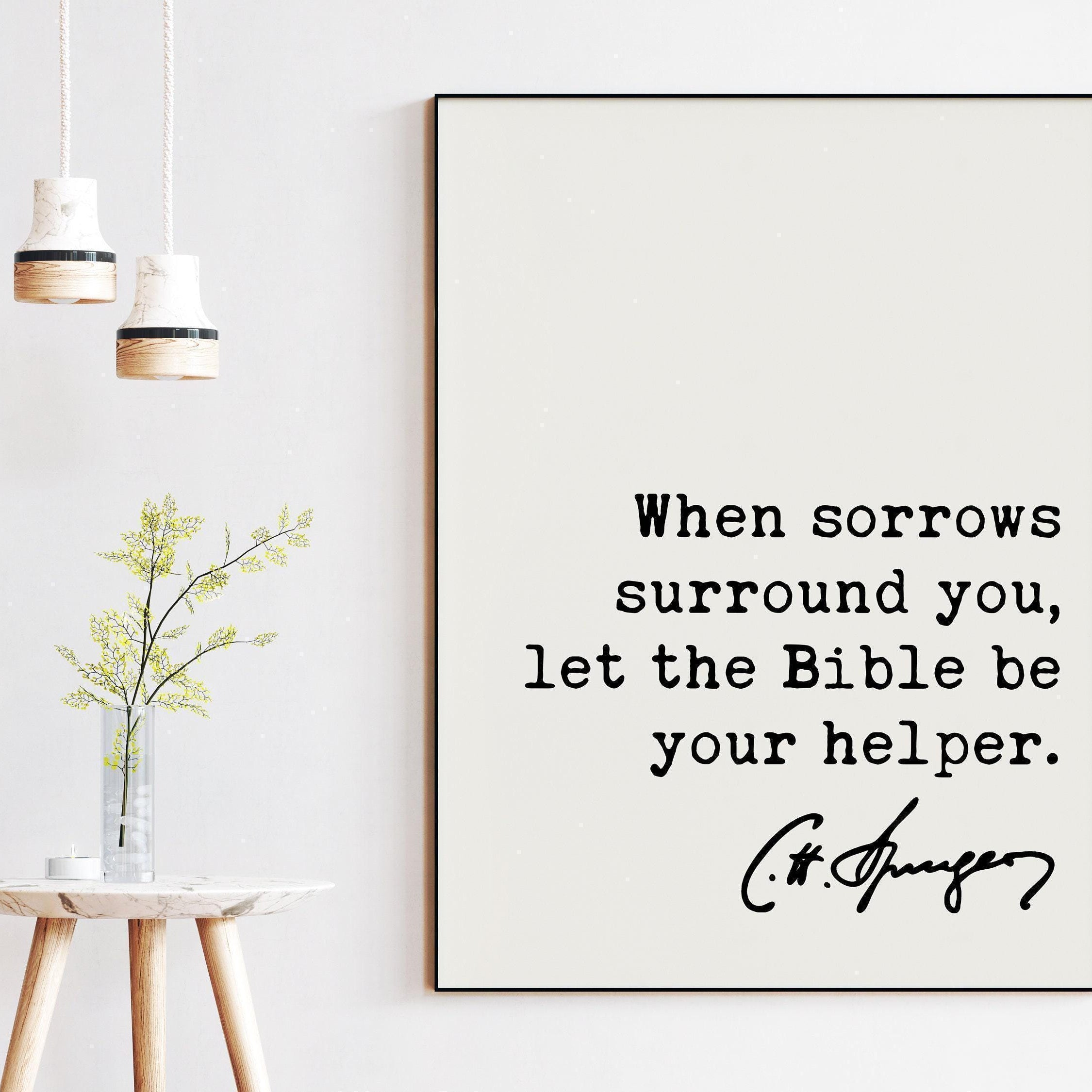 Charles Spurgeon Quote, When sorrows surround you, let the Bible be your helper. Art Print - Christian - Family - Traditional - Grief