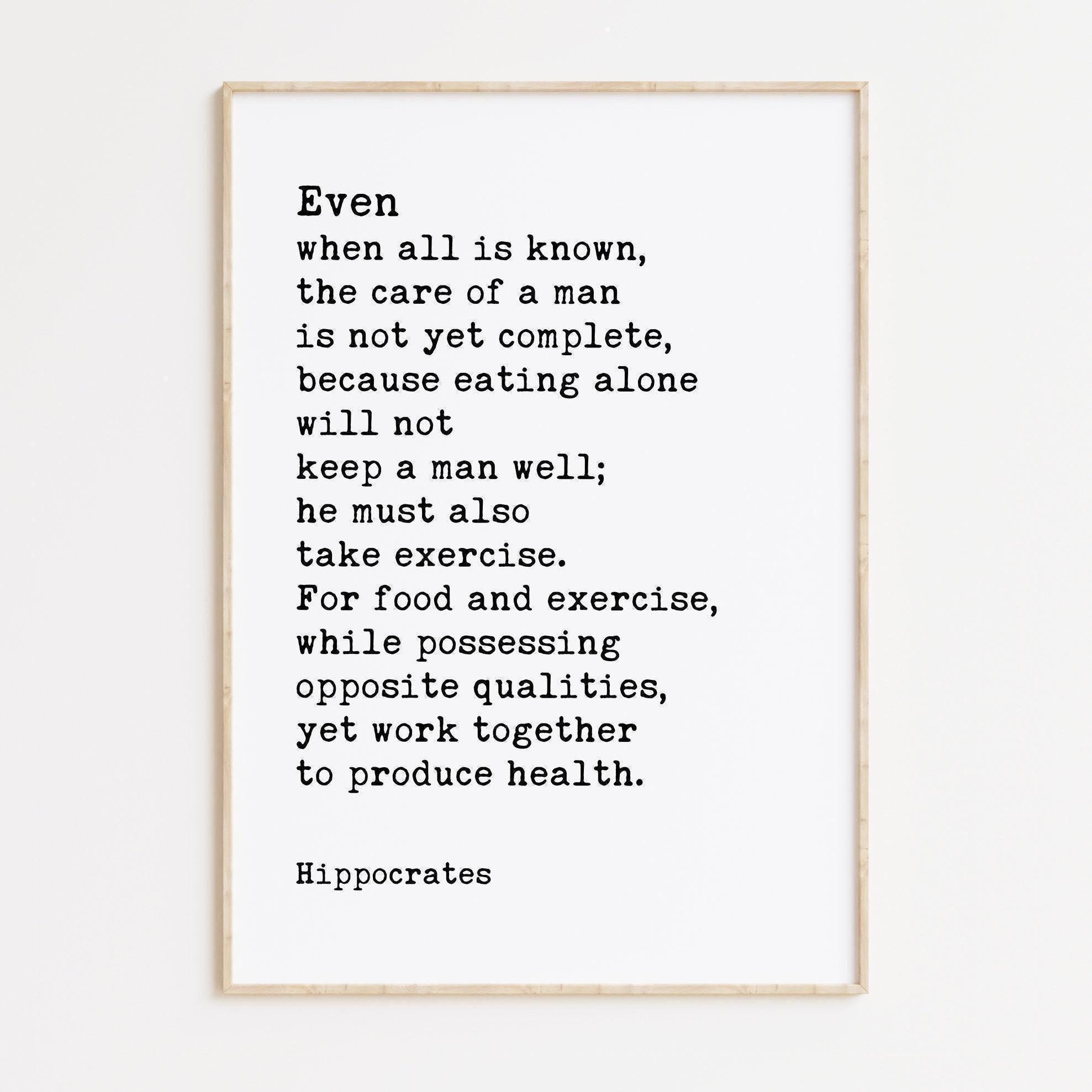 Hippocrates Quote, Even when all is known, the care of a man is not yet complete... Typography Art Print - Health, Fitness, Nutrition
