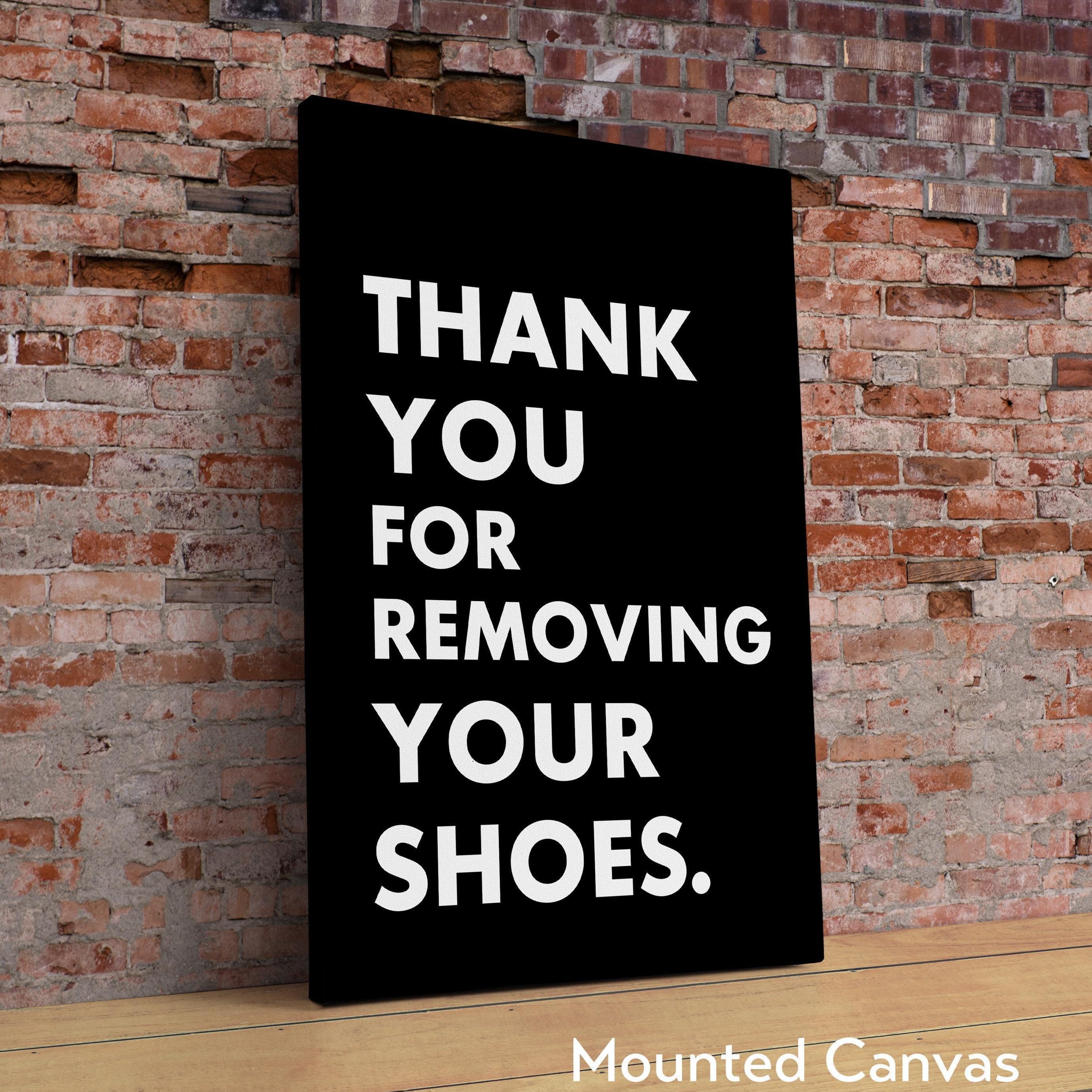 Thank You For Removing Your Shoes. Typography Wall Art Print