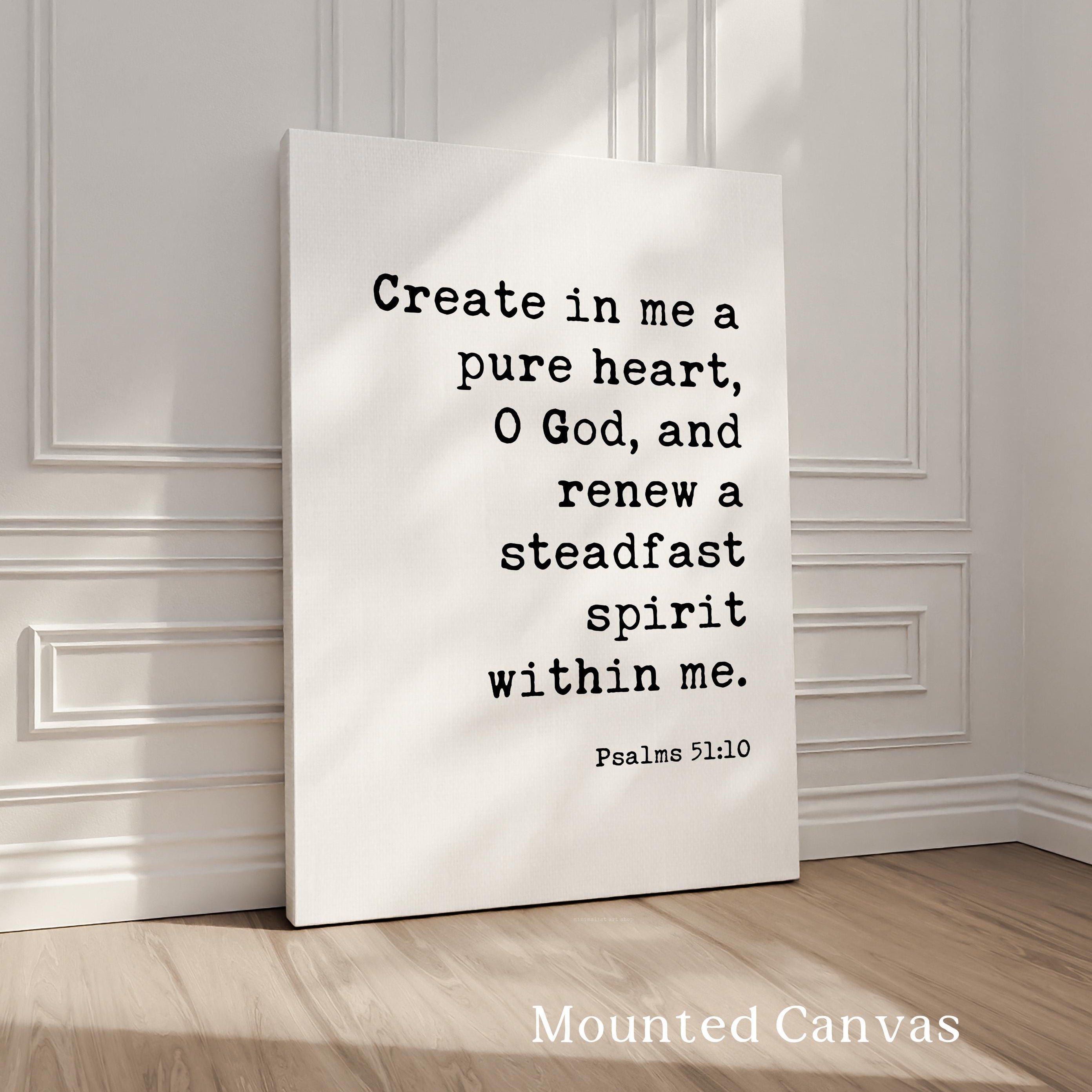 Psalm 51:10 Wall Art, Create In Me A Pure Heart Print, Christian Bible Verse Decor