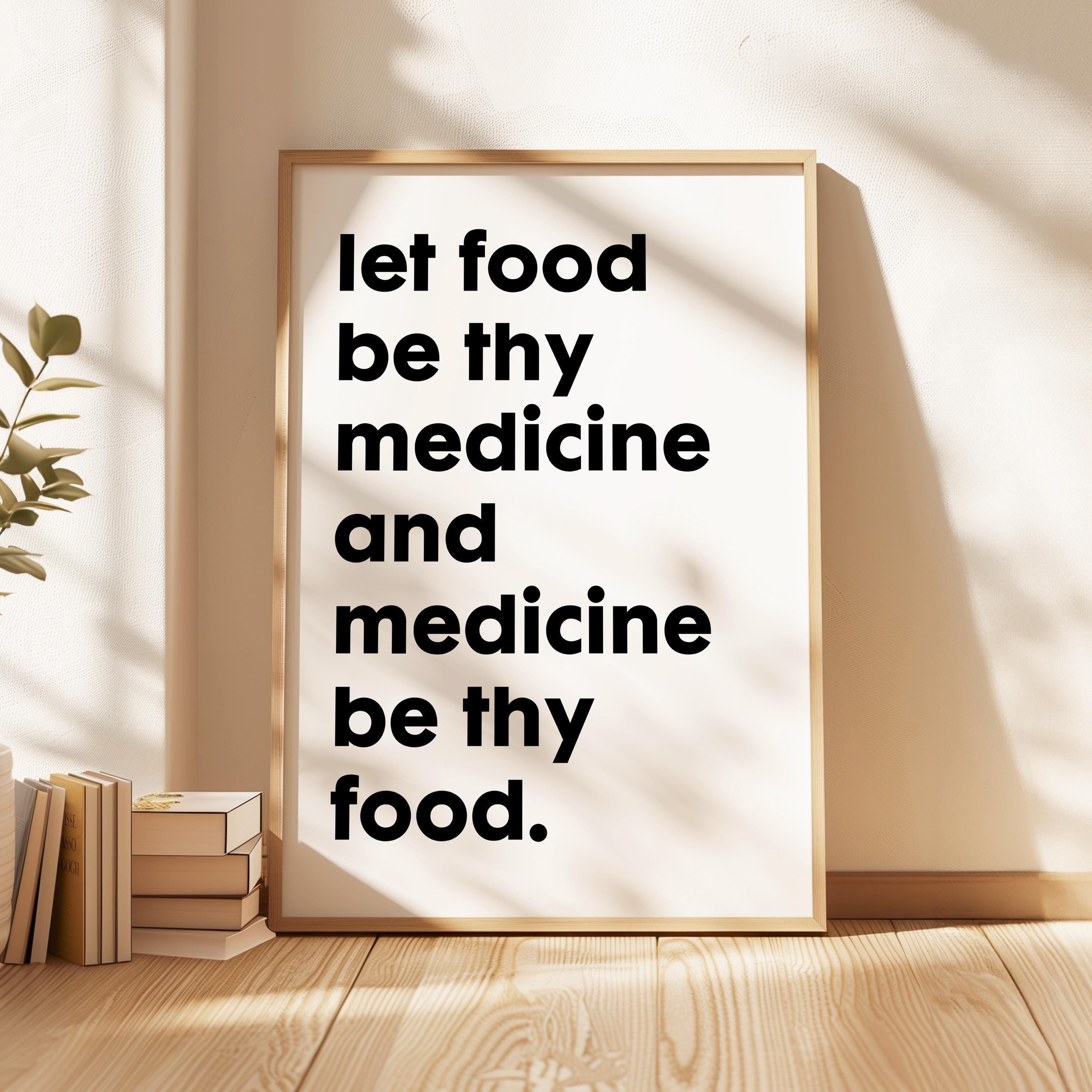 Let food be thy medicine and medicine be thy food. Hippocrates Quote Typography Art Print, Fitness, Nutrition, Health & Wellness