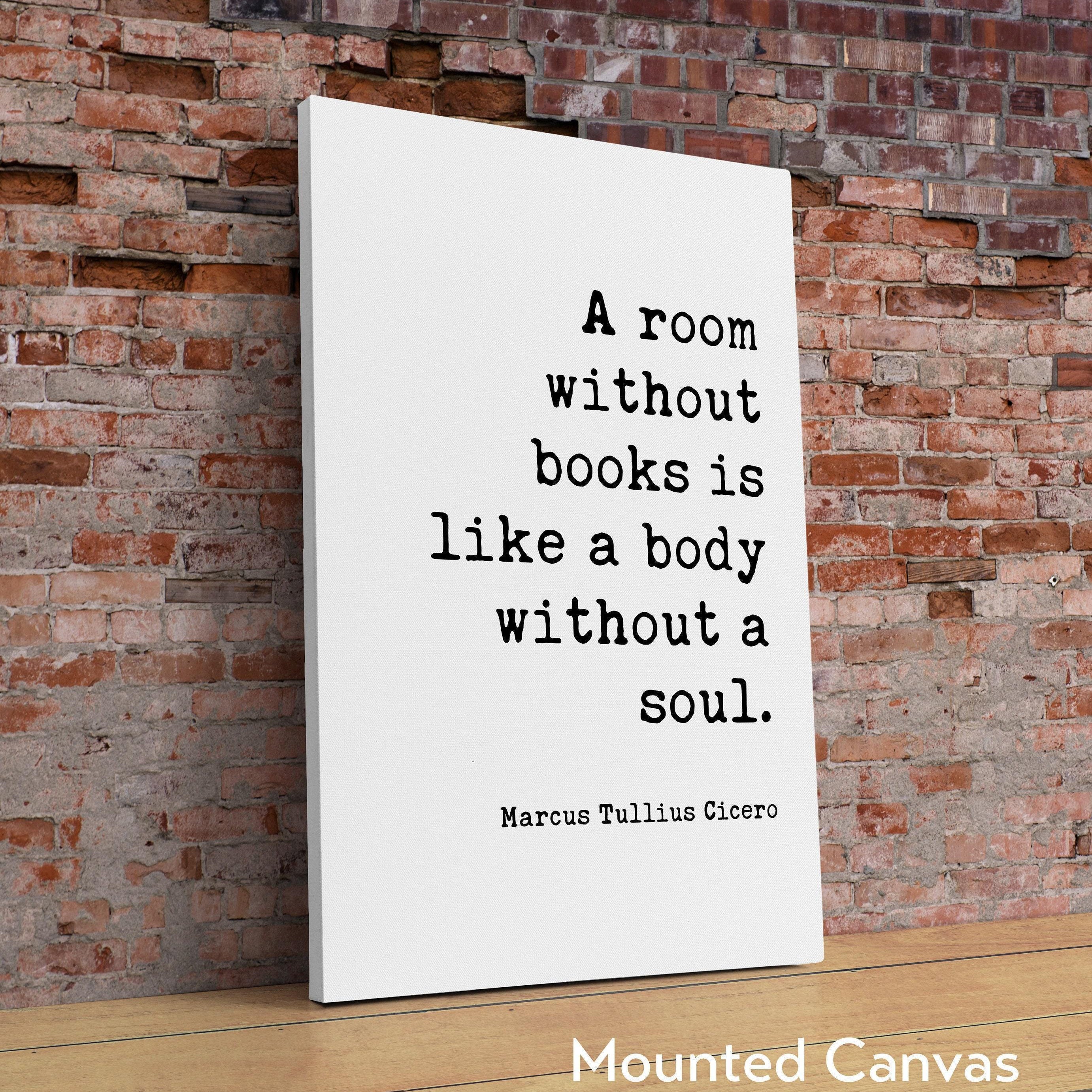Marcus Tullius Cicero Quote, A room without books is like a body without a soul. Typography Art Print - Bibliophile - Gift