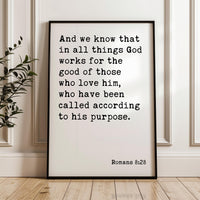 Romans 8:28 And we know that in all things God works for the good of those who love him... Art Print, Scripture - Christian - Bible Verse
