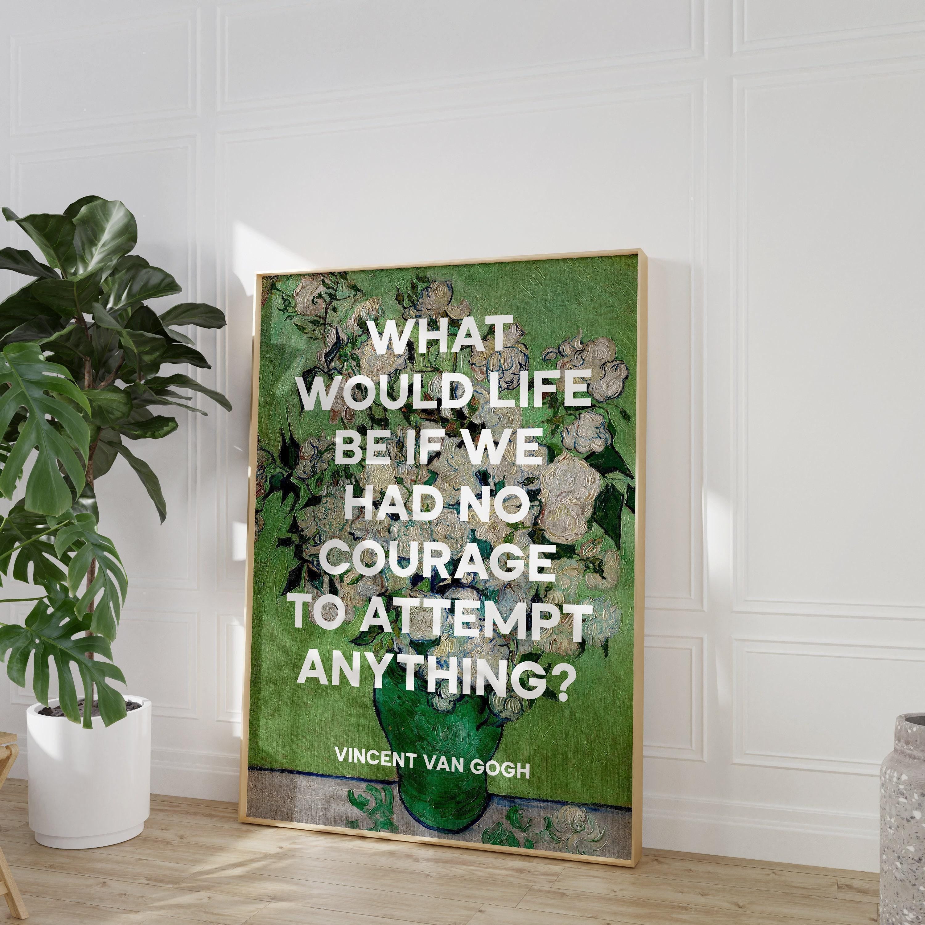 What would life be if we had no courage to attempt anything?, Vincent van Gogh Quote Typography Art Print - Roses (1890) Painting