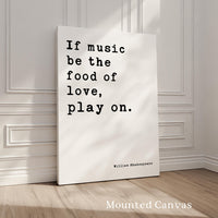 If music be the food of love, play on., Twelfth Night, William Shakespeare Quote, Typography Art Print, Love, Romance • Wedding