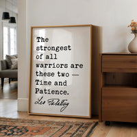 The strongest of all warriors are these two — Time and Patience., Leo Tolstoy Quote, Typography Art Print