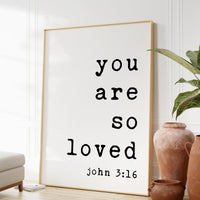 You Are So Loved, John 3:16 Typography Art Print - Nursery - Faith - Religious - Spiritual - Inspirational - Affirmation - Wall Art