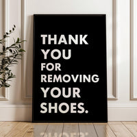 Thank You For Removing Your Shoes. Typography Wall Art Print