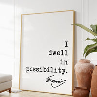 Emily Dickinson Quote, I dwell in possibility. Typography Art Print - Inspirational - Encouragement - Entrepreneur