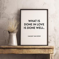 What is Done in Love is Done Well, Vincent Van Gogh Typography Print - Home Wall Decor - Minimalist Decor - Wall Quotes Art - Wedding Gift