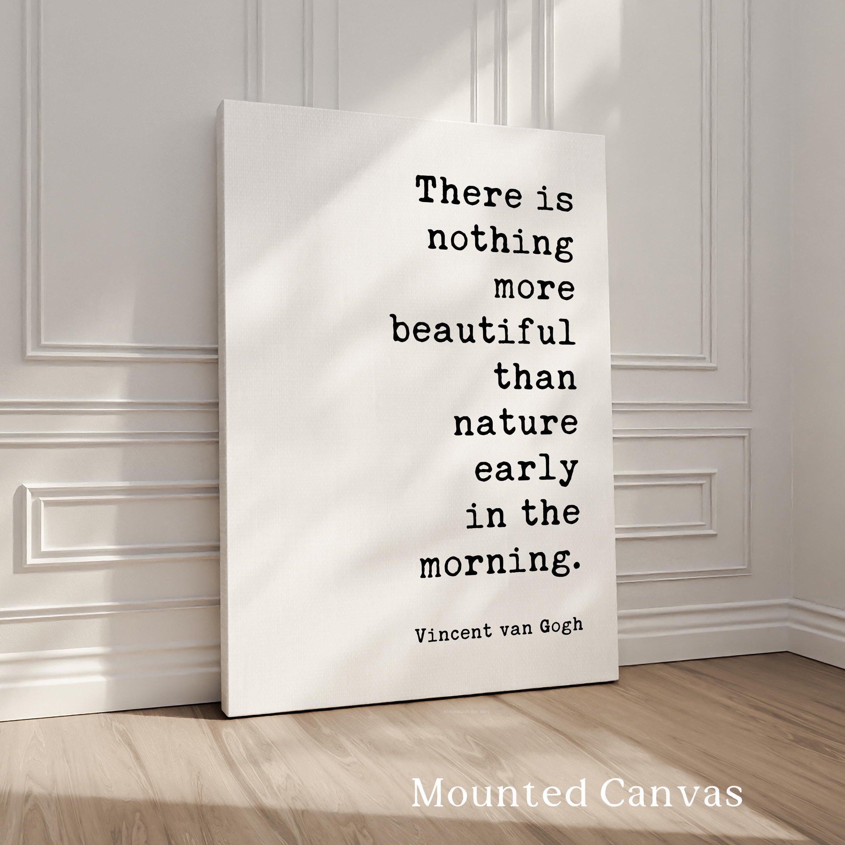 There Is Nothing More Beautiful Than Nature Early In The Morning, Vincent van Gogh Quote, Typography Art Print, Nature Lover