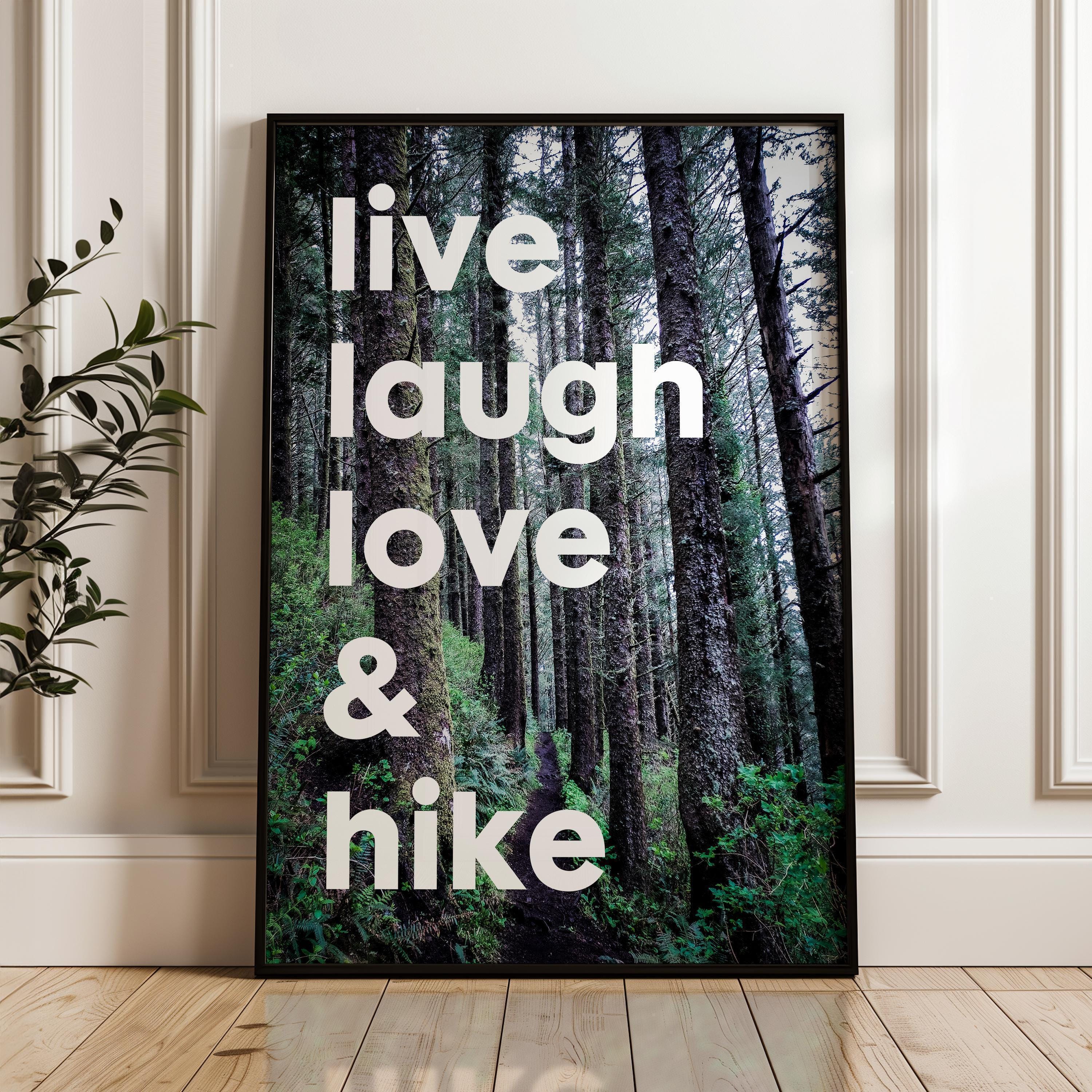 Live Laugh Love & Hike with Oregon Spruce Forest Typography Art Print, Backpacking, Camping, Nature Lover, Gift Ideas