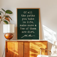 Of All The Paths You Take In Life, John Muir Quote, Typography Art Print
