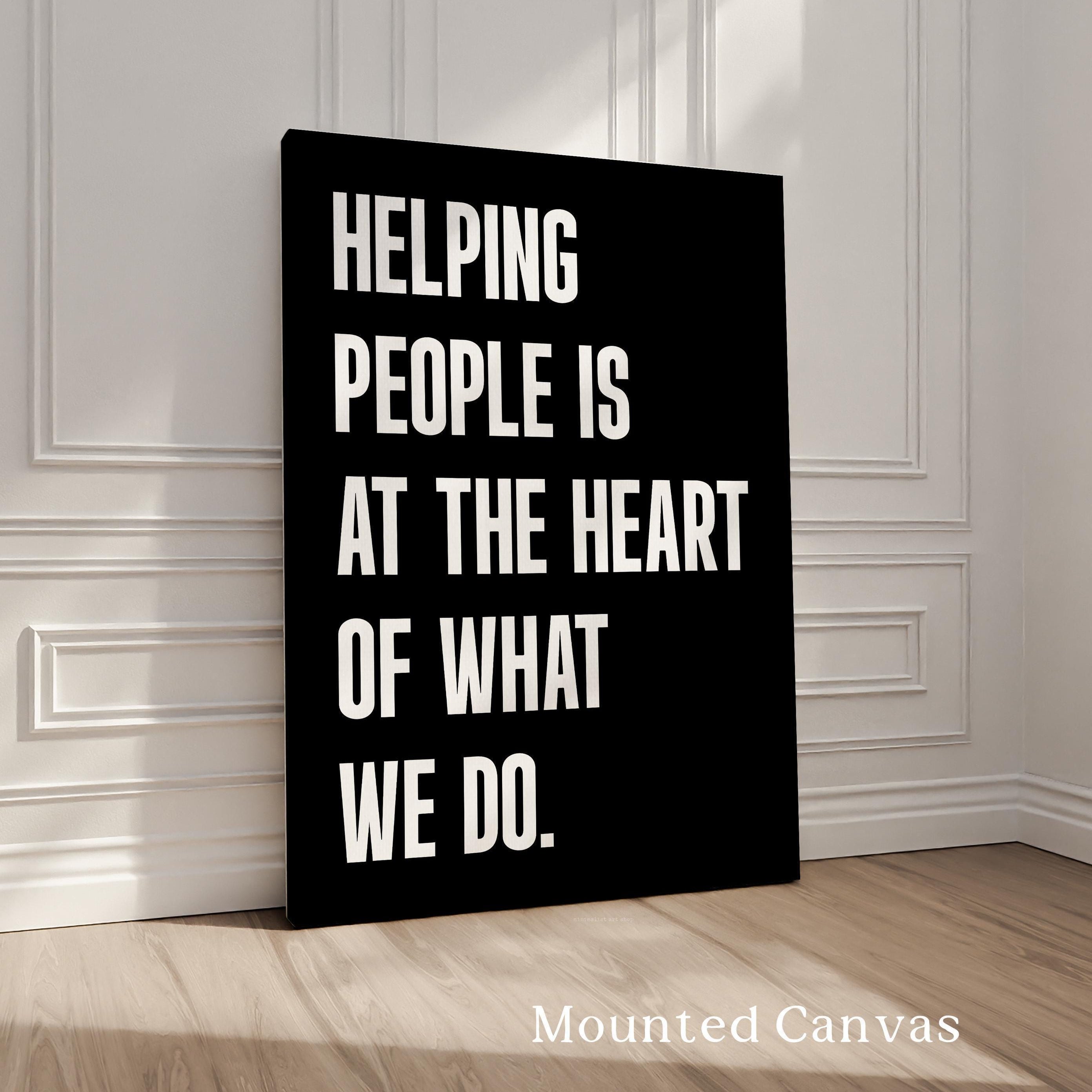 Motivational Office Wall Art, Helping People Quote Print, Minimalist Typography, Business Decor