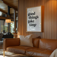 Motivational Typography Print, Good Things Take Time Wall Decor, Modern Minimalist Art