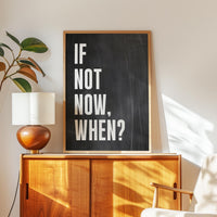 If Not Now, When? Quote Typography Art Print, Inspirational, Fitness, Sports, Entrepreneur, Gift