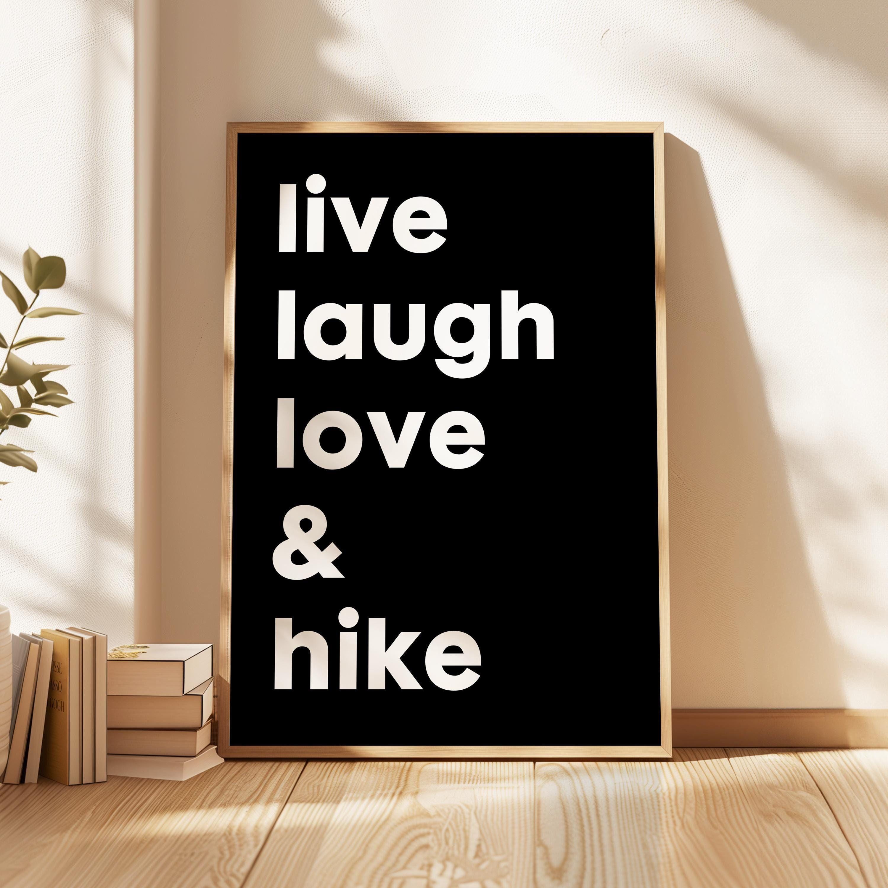 Live Laugh Love & Hike Typography Art Print • Backpacking • Camping • Nature Lover • Gift Ideas