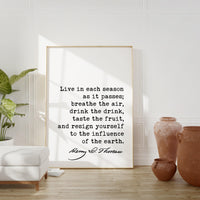 Henry David Thoreau Quote, Live in each season as it passes; breathe the air ... influence of earth. Typography Art Print - Nature - Travel