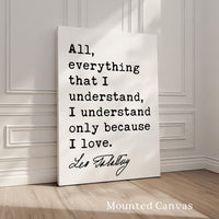 All, everything that I understand, I understand only because I love., Leo Tolstoy Quote, Typography Art Print