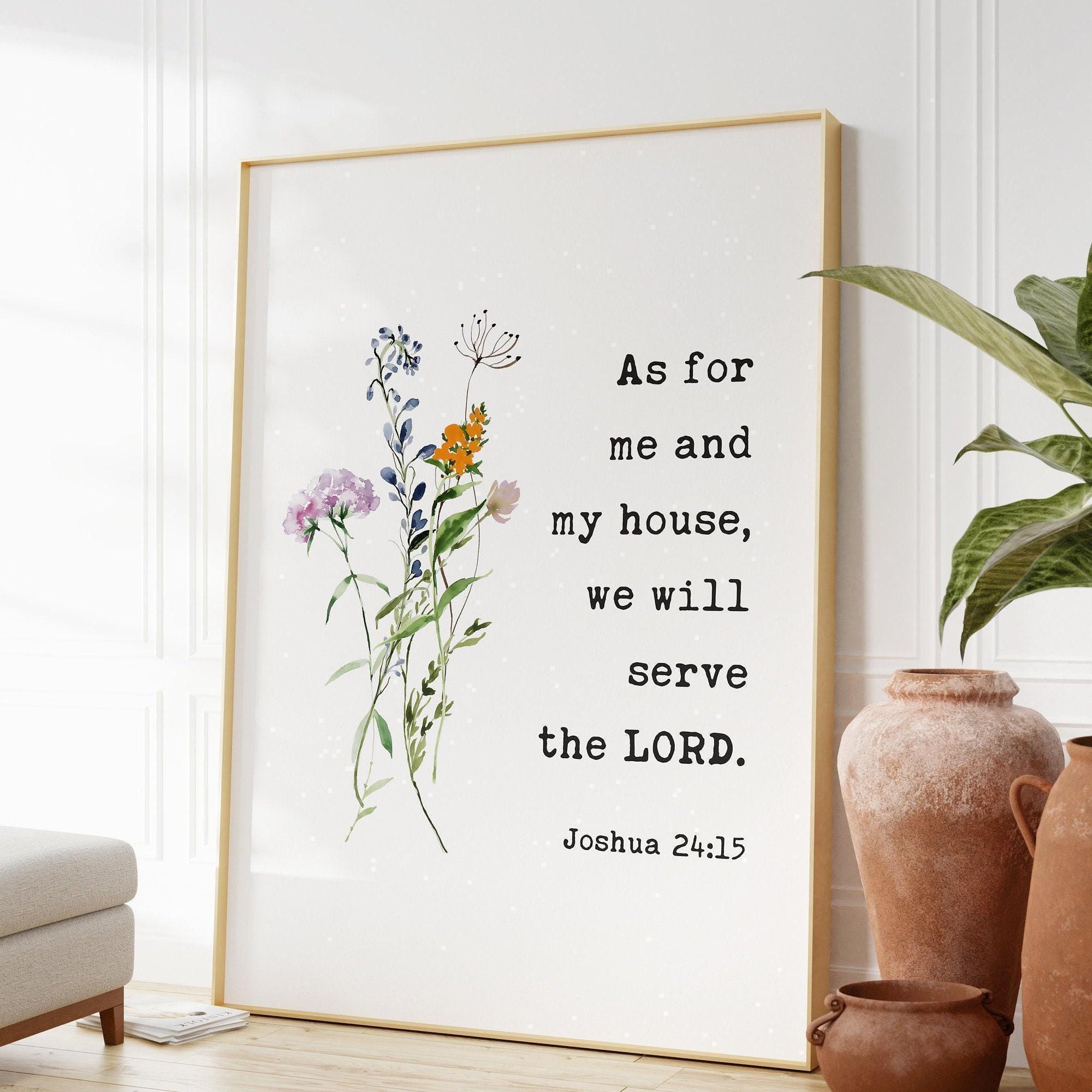 Joshua 24:15 As For Me And My House We Will Serve The Lord. Typography Art Print with Wildflowers, Faith - Gift - Christian
