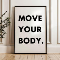 Move Your Body Typography Art Print, Health, Fitness, Nutrition Quotes