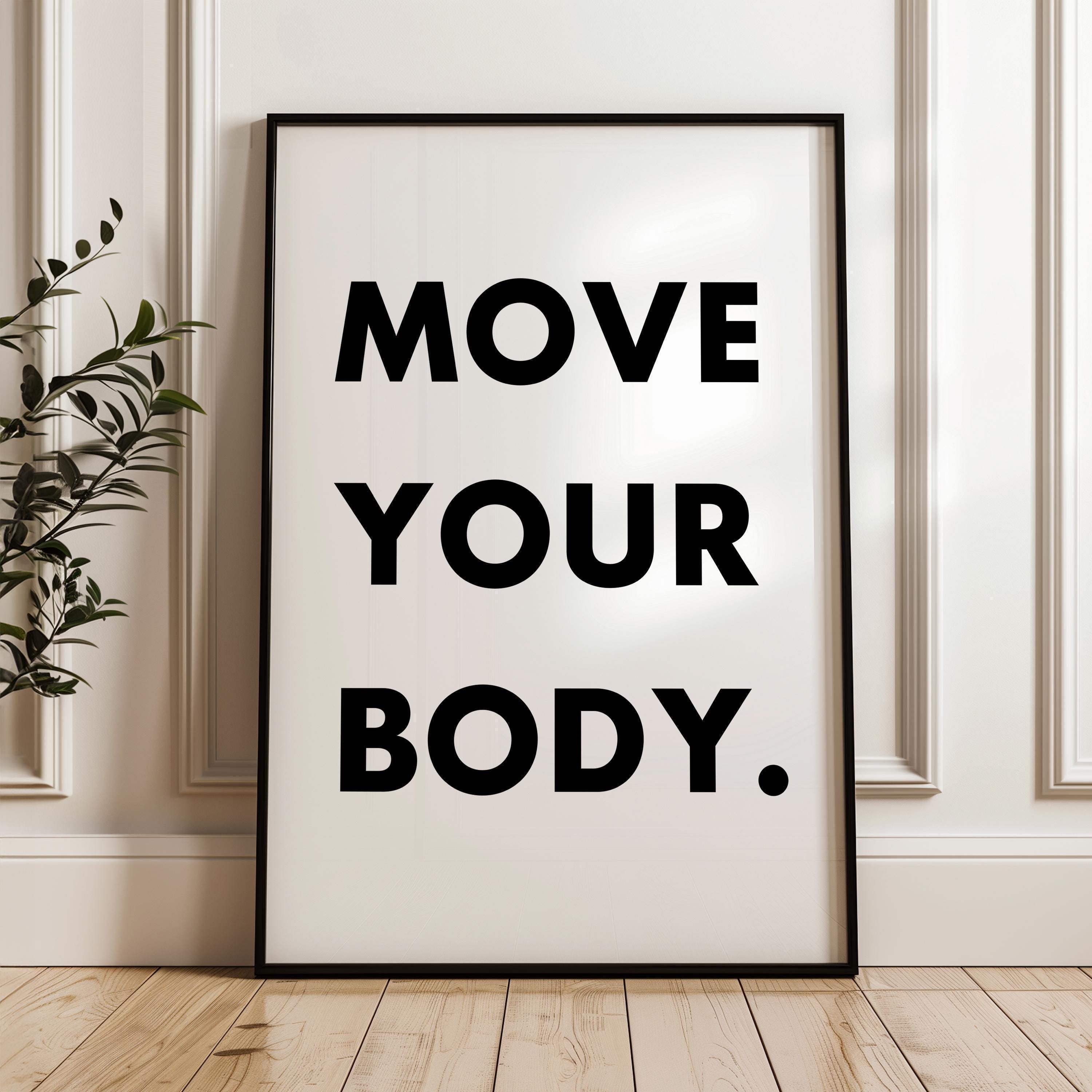 Move Your Body Typography Art Print, Health, Fitness, Nutrition Quotes